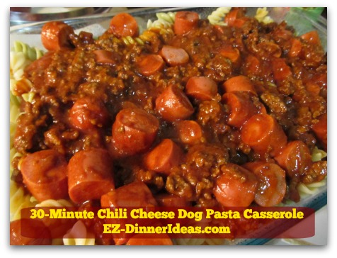 30-Minute Chili Cheese Dog Pasta Casserole - Add chili hot dogs and cheese on top