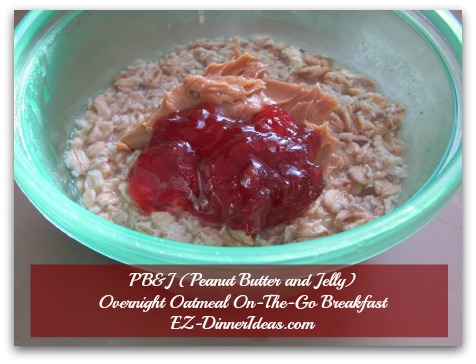 PB&J Overnight Oatmeal On-The-Go PB&J Overnight Oatmeal On-The-Go