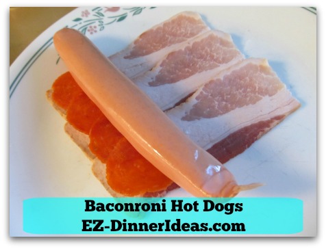Baconroni Hot Dogs - Line bacon, pepperoni  and hot dog together and roll towards the other end