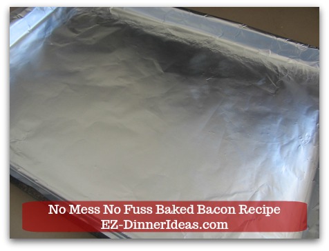 Oven Baked Bacon Recipe - Line a baking sheet with aluminum foil.