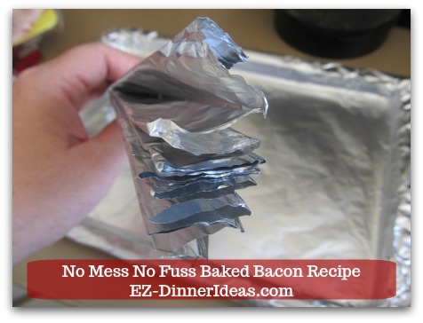 Oven Baked Bacon Recipe - Make your own disposable oven rack by folding a piece of foil every 3/4" - 1".