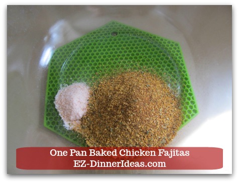 Easy Chicken Fajitas Recipe | One Pan Baked Chicken Fajitas - 2 Envelopes Fajita Mix (or 5 tbsp Fajita Mix from the jar and 1 tbsp Salt) in a mixing bowl.