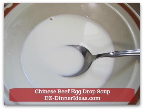 Easy Ground Beef Meal | Chinese Beef Egg Drop Soup - Combine a 1/4 cup of each corn starch and water together to make slurry which will be your thickening agent.