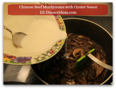 Chinese Beef Mushrooms with Oyster Sauce - Stir in corn starch slurry