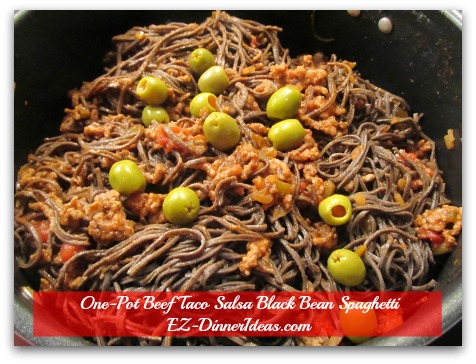 One-Pot Beef Taco Salsa Black Bean Spaghetti - Toss in black bean spaghetti and olives and enjoy