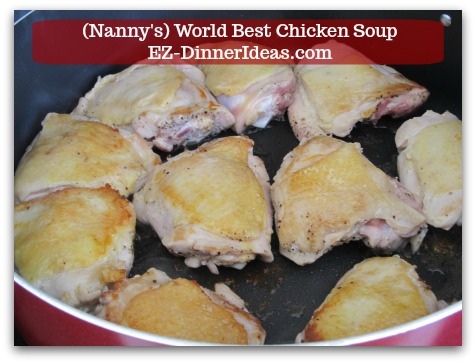 World Best Chicken Soup - After browning both sides of the chicken, the meat is still raw inside at this stage.