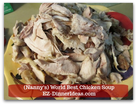 World Best Chicken Soup - Put shredded chicken on the side for now.