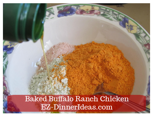 Spicy Chicken Recipe | Baked Buffalo Ranch Chicken - Combine salt, buffalo mix, ranch dressing powder mix and extra virgin olive oil together.