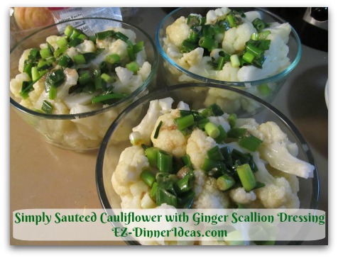 Simply Sauteed Cauliflower with Ginger Scallion Dressing
One Of The Most Popular Vegetables
With A Traditional Chinese Twist