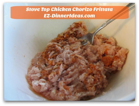Stove Top Chicken Chorizo Frittata - Lightly mix both ground meats together
