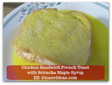 Savory French Toast Recipe | Chicken Sandwich French Toast with Sriracha Maple Syrup - Dip sandwich into the batter