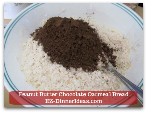 Great Breakfast Idea | Peanut Butter Chocolate Oatmeal Bread - Add flour and cocoa powder. Great Breakfast Idea | Peanut Butter Chocolate Oatmeal Bread - Add flour and cocoa powder.