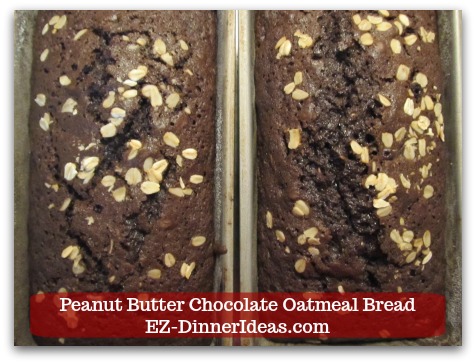 Peanut Butter Chocolate Oatmeal Bread Peanut Butter Chocolate Oatmeal Bread