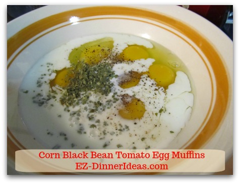 Corn Black Bean Tomato Egg Muffins - In another bowl, whisk eggs, milk, cilantro, salt and pepper together