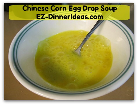 Chinese Corn Egg Drop Soup - Beat eggs and put aside