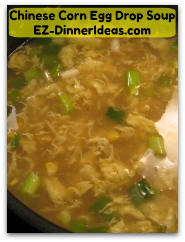 Chinese Corn Egg Drop Soup - For a traditional Chinese family, the first course of a dinner is always a bowl of soup.