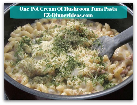 One Pot Tuna Pasta Recipe - Stir in Parmesan cheese, Dried Parsley and Dried Dill One Pot Tuna Pasta Recipe - Stir in Parmesan cheese, Dried Parsley and Dried Dill