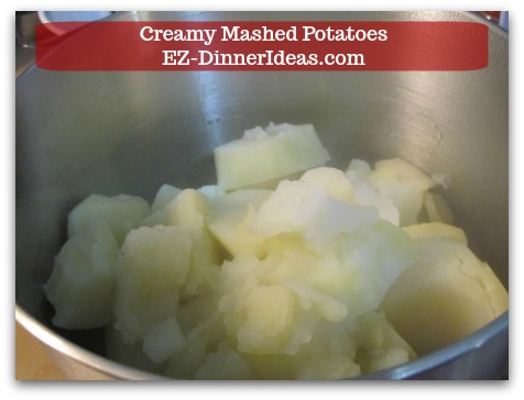 Creamy Mashed Potatoes - Potatoes are cooked until a fork lightly touches it and it falls apart right away.  (It's more than just fork tender.)