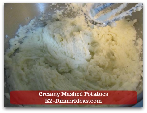 Creamy Mashed Potatoes - The balance of fat from the butter and the moisture from the milk will give this dish a very smooth texture.
