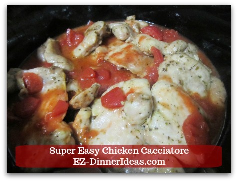 Italian Chicken Dinner Recipe | Super Easy Chicken Cacciatore - Nestle chicken into the tomato mixture in the slow cooker and cook on high heat for 2 hours.