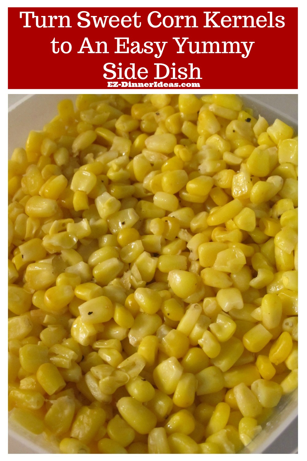 Easy cook food like frozen or canned sweet corn kernels can turn into a quick, easy and yummy side dish in a snap.  Here are 2 easy ways to show you how.