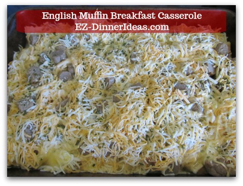 English Muffin Breakfast Casserole - Sit at room temperature 30-60 minutes.  Bake in 350F oven uncovered for 45-50 minutes.
