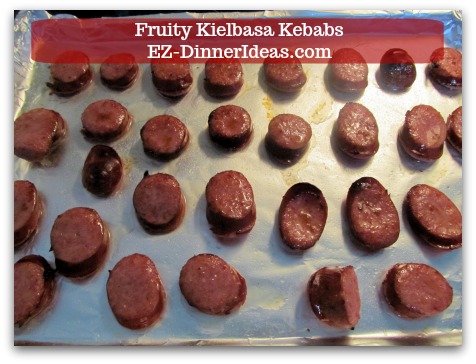 Fun Finger Food | Fruity Kielbasa Kebabs - Cook under the broiler for 4-5 minutes. Fun Finger Food | Fruity Kielbasa Kebabs - Cook under the broiler for 4-5 minutes.