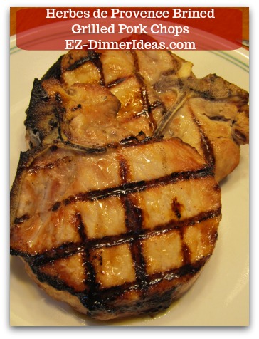 Herbes de Provence Brined Grilled Pork Chops Herbes de Provence Brined Grilled Pork Chops