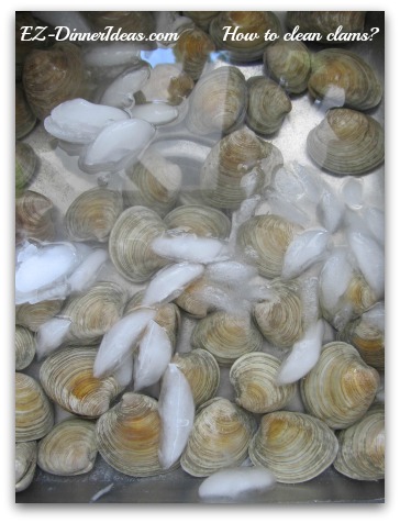 How to clean clams?  Another key ingredient is a lot of ice.