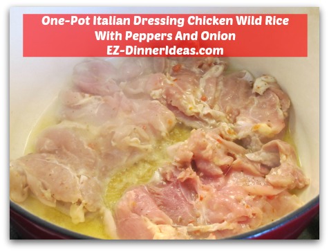 One-Pot Italian Dressing Chicken Wild Rice With Peppers And Onion - Brown chicken 3-4 minutes per side