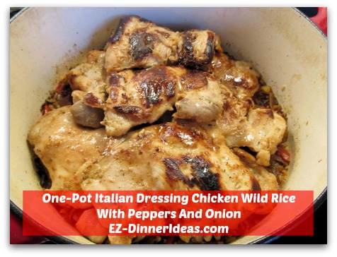 One-Pot Italian Dressing Chicken Wild Rice With Peppers And Onion - Nestle chicken into rice mixture and simmer