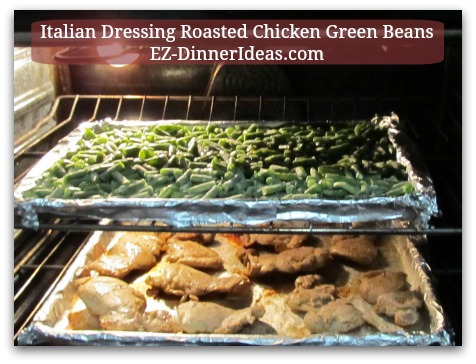 Italian Dressing Roasted Chicken Green Beans - Put green beans into the oven with chicken after turning meat over