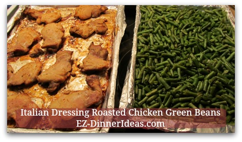 Italian Dressing Roasted Chicken Green Beans - While chicken is resting, continue to cook green beans, then serve together