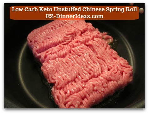 Chinese Pork Recipe | Low Carb Keto Unstuffed Chinese Spring Roll - Brown ground pork