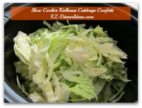 Cabbage Dinner Recipe | Slow Cooker Kielbasa Cabbage Confetti - Transfer cabbage confetti to slow cooker