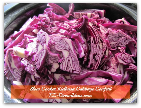 Cabbage Dinner Recipe | Slow Cooker Kielbasa Cabbage Confetti - Transfer red cabbage confetti to slow cooker (on top of green cabbage)