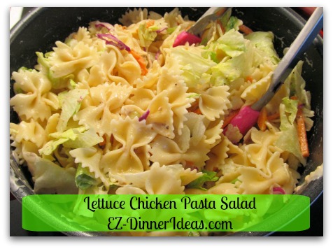 Lettuce Chicken Pasta Salad - Toss it with your favorite salad dressing