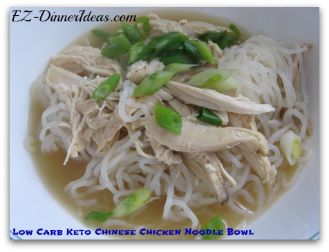 Quick and Easy Chicken Meal | Low Carb Keto Chinese Chicken Noodle Bowl - Garnish with chopped scallions (optional) and ENJOY!