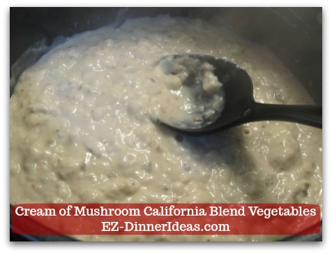 Cook Quick and Easy | Cream of Mushroom California Blend Vegetables - Bring mixture to a boil.