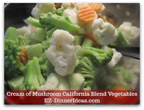 Cook Quick and Easy | Cream of Mushroom California Blend Vegetables - Stir in frozen California blend vegetables.