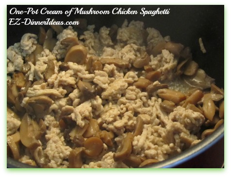 One-Pot Cream of Mushroom Chicken Spaghetti - Use the same pot to cook the chicken mixture after the spaghetti is cooked and drained.