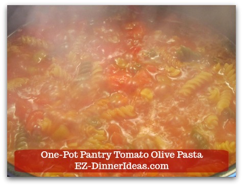 One Pot Pasta Veggie Medley | One-Pot Pantry Tomato Olive Pasta - All ingredients into a pot, bring it to a boil, cook and wait.....