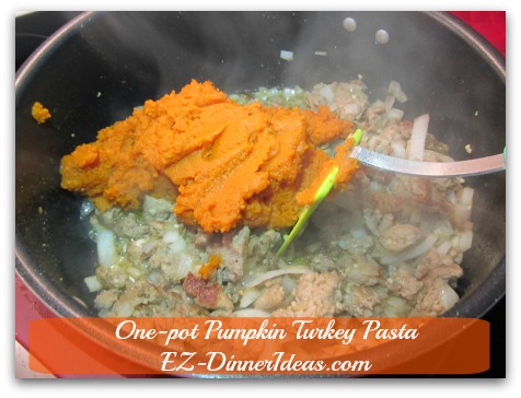 One-pot Pumpkin Turkey Pasta - Add pumpkin puree