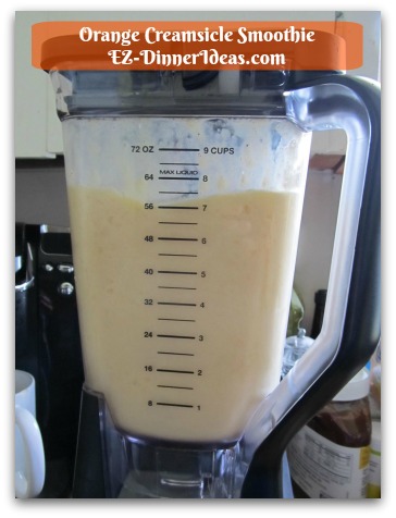Orange Creamsicle Smoothie - Blend till your desired consistency