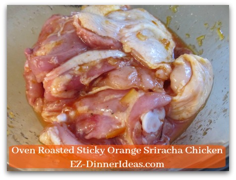 Oven Roasted Sticky Orange Sriracha Chicken - Chill in fridge overnight
