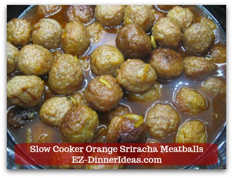 Slow Cooker Orange Sriracha Meatballs - You can easily turn this meatball finger food recipe into a dinner by adding a couple side dishes. Slow Cooker Orange Sriracha Meatballs - You can easily turn this meatball finger food recipe into a dinner by adding a couple side dishes.