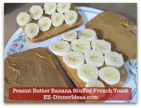 Banana French Toast Recipe | Peanut Butter Banana Stuffed French Toast - Single layer sliced banana on two slices of bread. Banana French Toast Recipe | Peanut Butter Banana Stuffed French Toast - Single layer sliced banana on two slices of bread.
