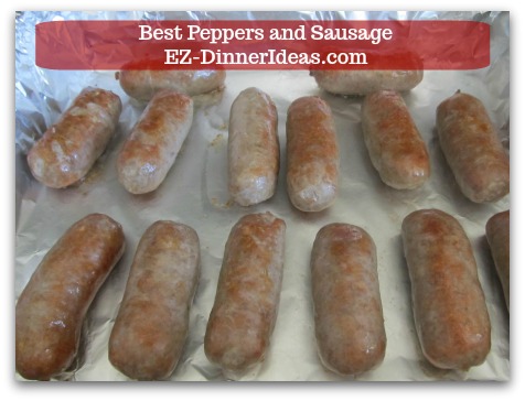 Peppers Sausage | Best Peppers and Sausage to Feed A Crowd - Cook sausages under the broiler for 3-5 minutes.
