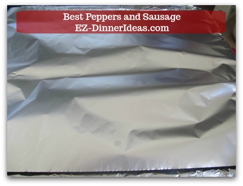 Peppers Sausage | Best Peppers and Sausage to Feed A Crowd - Cover with a piece of foil on top and NOT seal tight.