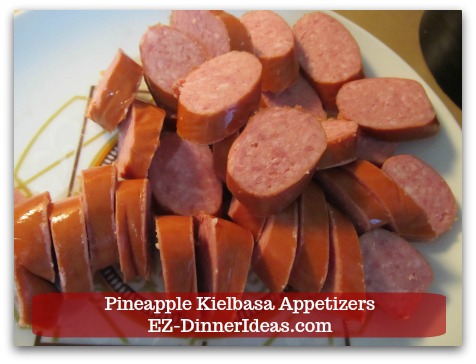 Kielbasa Appetizers | Pineapple Kielbasa - Slice Kielbasa 1/3"-1/2" thick. Kielbasa Appetizers | Pineapple Kielbasa - Slice Kielbasa 1/3"-1/2" thick.